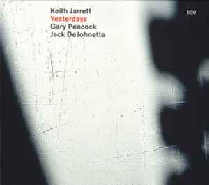 Yesterdays - Keith Jarrett / Gary Peacock / Jack DeJohnette