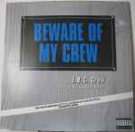 L.B.C. Crew – Beware Of My Crew (1995, Vinyl) - Discogs