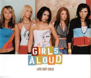 Girls Aloud - Life Got Cold album cover