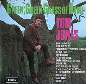 Tom Jones - Green, Green Grass Of Home