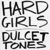 Hard Girls - Dulcet Tones