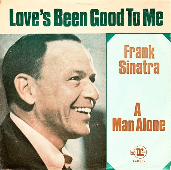 Frank Sinatra – Love's Been Good To Me (1969, Vinyl) - Discogs