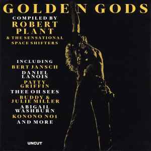 Golden Gods (Compiled By Robert Plant & The Sensational Space Shifters) - Various