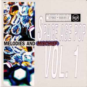 Various - Space Age Pop Vol. 1 (Melodies And Mischief)
