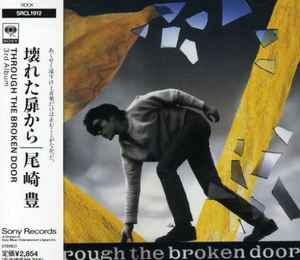 尾崎豊 – Through The Broken Door (1991, CD) - Discogs