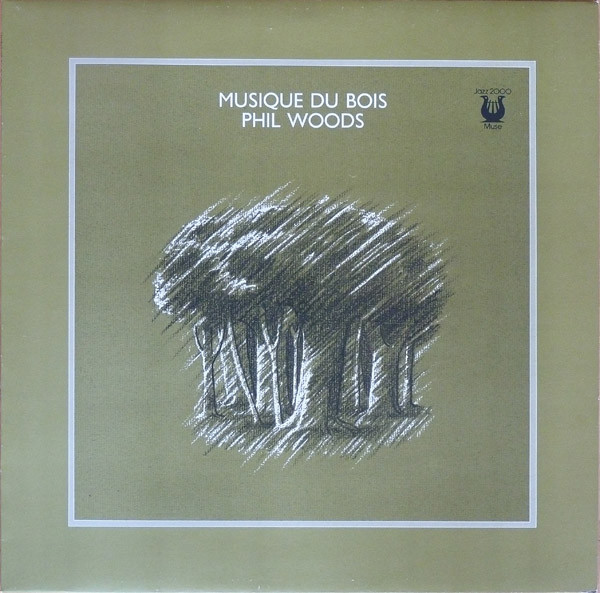 Phil Woods – Musique Du Bois (1974, Vinyl) - Discogs