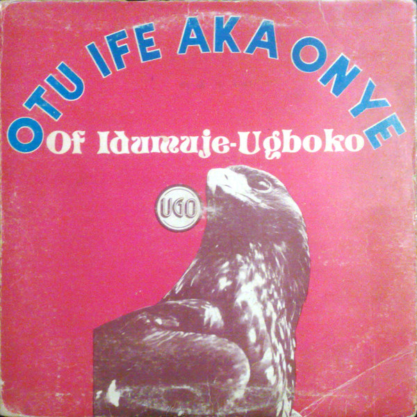 last ned album Otu Ife Aka Onye Cultural Group Of IdumujeUgboko - Ugo