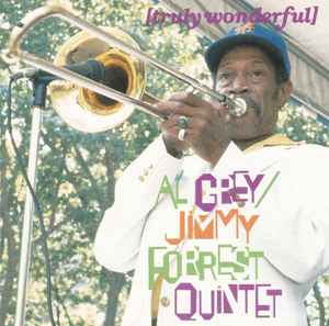 Al Grey/Jimmy Forrest Quintet – Truly Wonderful (1992, CD) - Discogs