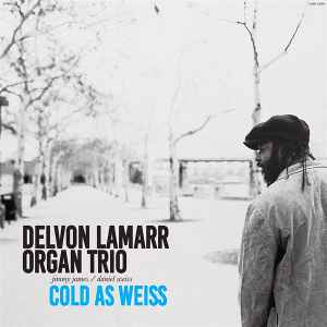 Cold As Weiss - Delvon Lamarr Organ Trio