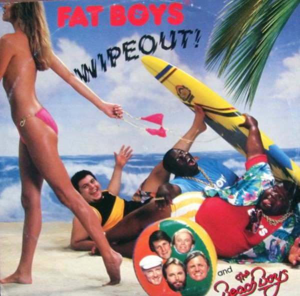 Fat Boys And The Beach Boys – Wipeout!