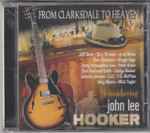 Various - From Clarksdale To Heaven - Remembering John Lee Hooker |  Releases | Discogs