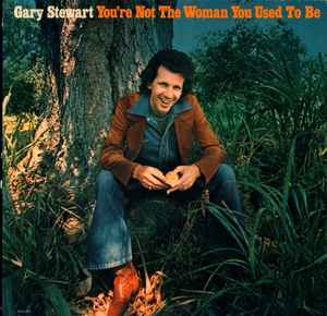 Gary Stewart - You're Not The Woman You Used To Be album cover