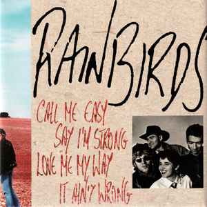 Rainbirds - Call Me Easy Say I'm Strong Love Me My Way It Ain't Wrong album cover