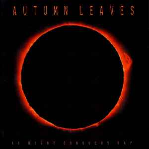 Autumn Leaves – As Night Conquers Day (1998, Cardsleeve, CD) - Discogs