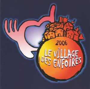 2006 Le Village Des Enfoirés - Les Enfoirés