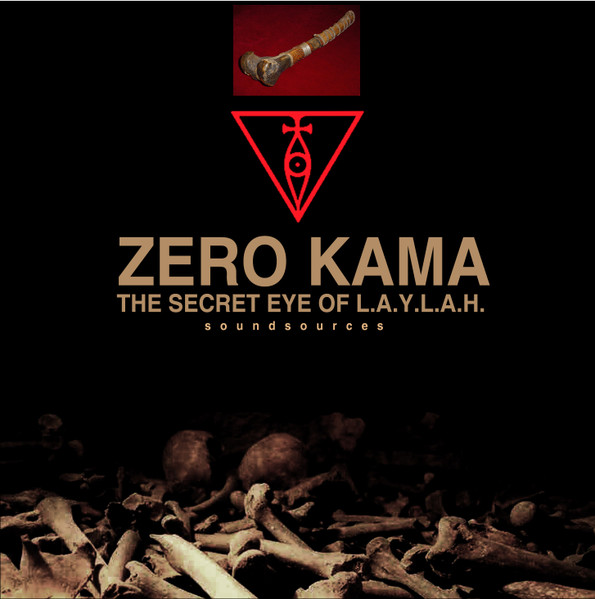 Zero Kama – The Secret Eye Of L.A.Y.L.A.H. Soundsources (2006, 16 