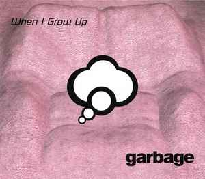 When I Grow Up - Garbage