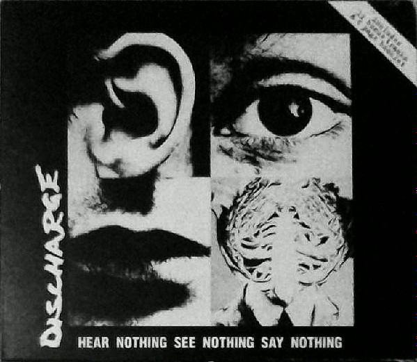 Discharge - Hear Nothing See Nothing Say Nothing | Releases 