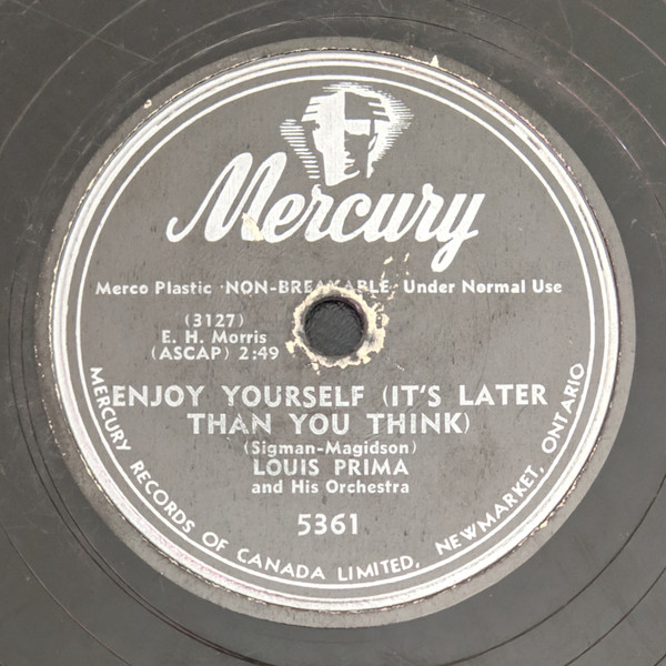 78 RPM - Louis Prima - Enjoy Yourself (It's Later Than You Think) / I Ain't  Gonna Take It Settin' Down - Mercury - USA - 5361