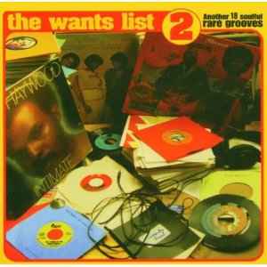 Various - The Wants List 2 (Another 18 Soulful Rare Grooves)