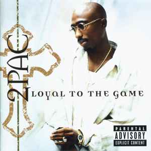 Loyal To The Game - 2Pac