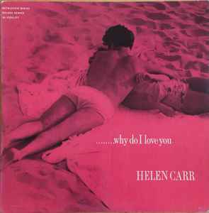 Why Do I Love You - Helen Carr