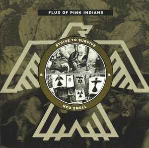 Flux Of Pink Indians - Strive To Survive & Neu Smell