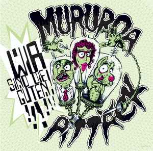 Mururoa Attäck - Wir Sind Die Guten!!! album cover