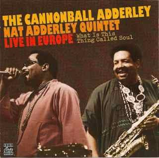 The Cannonball Adderley Nat Adderley Quintet – What Is This Thing 