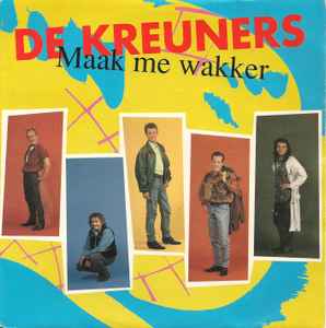 De Kreuners - Maak Me Wakker