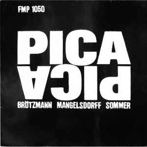 Pica Pica - Brötzmann / Mangelsdorff / Sommer