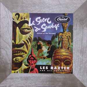 Les Baxter & His Orchestra - Le Sacre Du Sauvage (Ritual Of The Savage) album cover