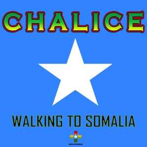 Chalice (3) - Walking To Somalia album cover