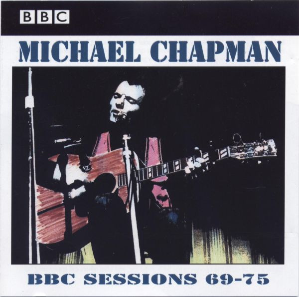 Michael Chapman – BBC Sessions 69-75 (1998, CD) - Discogs