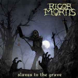 Rigor Mortis (2) - Slaves To The Grave