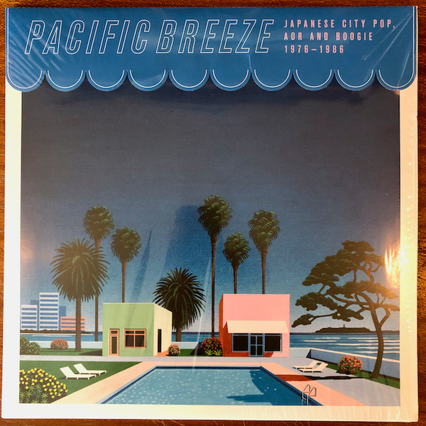 Pacific Breeze: Japanese City Pop, AOR And Boogie 1976-1986 (2019 
