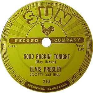 I Don't Care If The Sun Don't Shine / Good Rockin' Tonight - Elvis Presley, Scotty And Bill