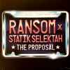 Ransom (5) X Statik Selektah - The Proposal
