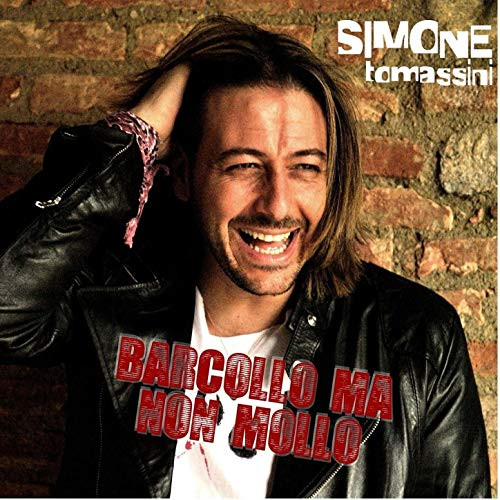 ladda ner album Simone Tomassini - Barcollo Ma Non Mollo
