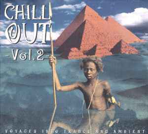 Chill Out - Vol. 2 - (Voyages Into Trance And Ambient) - Various