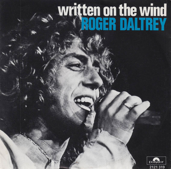 Roger Daltrey – Written On The Wind/Dear John (1977, Vinyl) - Discogs