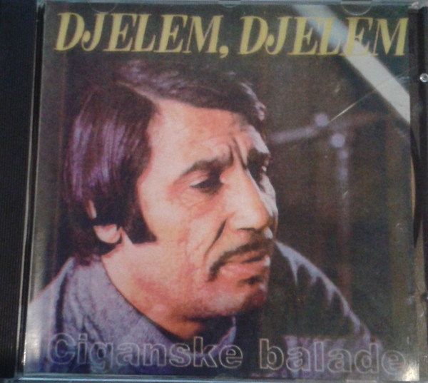 ladda ner album Šaban Bajramović - Djelem Djelem Ciganske Balade