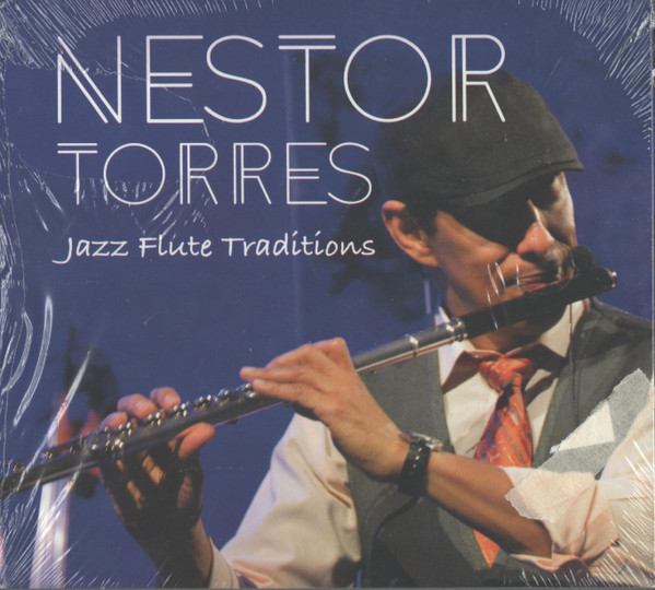 Album herunterladen Nestor Torres - Jazz Flute Traditions
