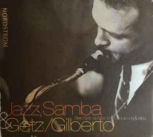 Stan Getz – Jazz Samba & Getz / Gilberto (2008, CD) - Discogs