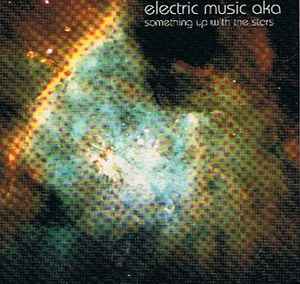 Electric Music - Something Up With The Stars album cover