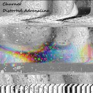 Churner - Distorted Adrenaline album cover
