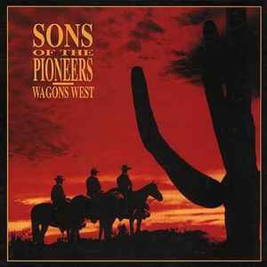 Wagons West - The Sons Of The Pioneers