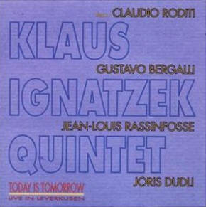 ladda ner album Klaus Ignatzek Quintet - Today Is Tomorrow