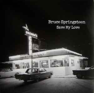 Save My Love - Bruce Springsteen