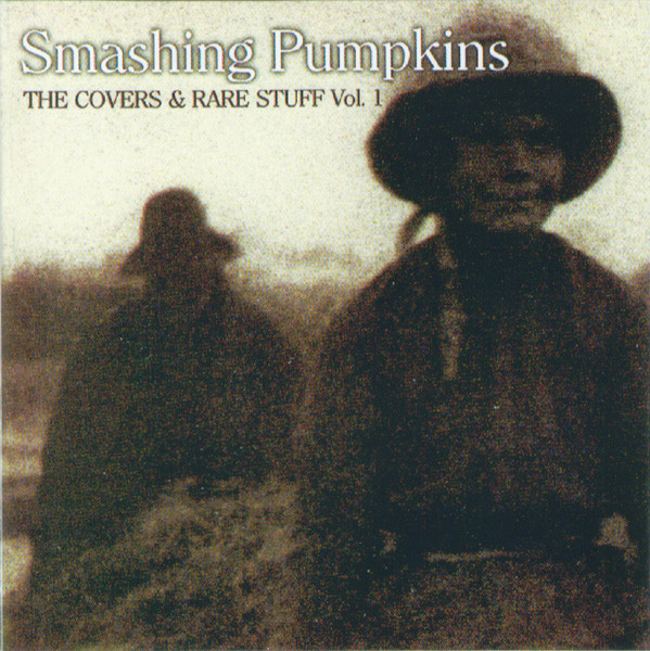 Smashing Pumpkins – The Covers & Rare Stuff Vol. 1 (1997, CDr 